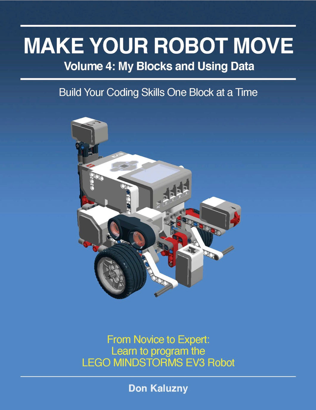 MAKE YOUR ROBOT MOVE: Volume 4 - My Blocks and Using Data, EV3-G
